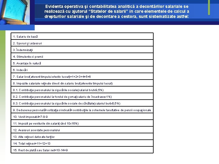 Evidenta operativa şi contabilitatea analitică a decontărilor salariale se realizează cu ajutorul “Statelor de Evidenta operativa şi contabilitatea analitică a decontărilor salariale se realizează cu ajutorul “Statelor de