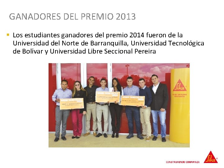GANADORES DEL PREMIO 2013 § Los estudiantes ganadores del premio 2014 fueron de la