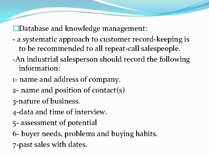 �Database and knowledge management: - a systematic approach to customer record-keeping is to be
