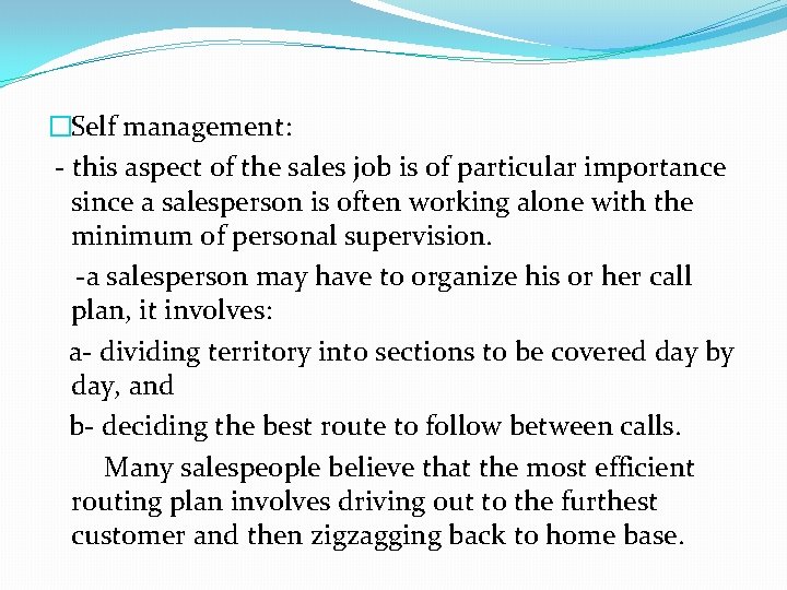 �Self management: - this aspect of the sales job is of particular importance since
