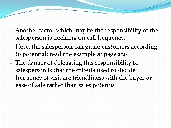 - Another factor which may be the responsibility of the salesperson is deciding on