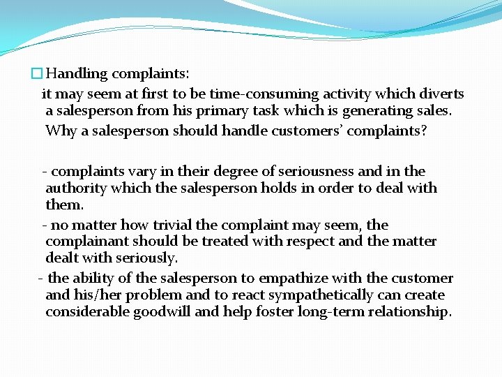 �Handling complaints: it may seem at first to be time-consuming activity which diverts a