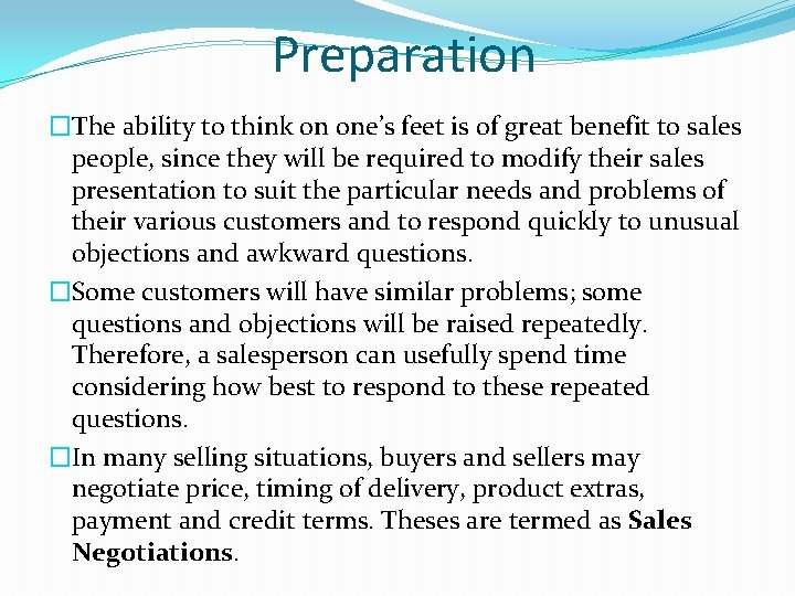 Preparation �The ability to think on one’s feet is of great benefit to sales