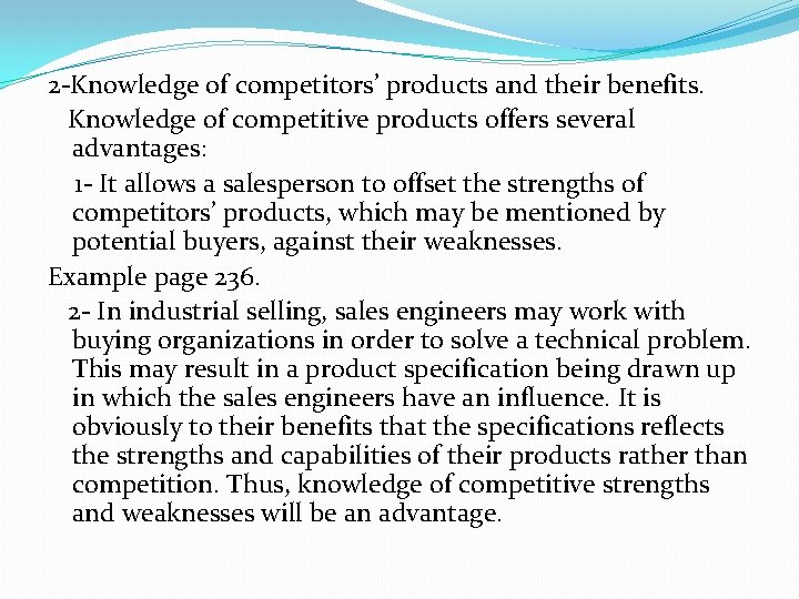 2 -Knowledge of competitors’ products and their benefits. Knowledge of competitive products offers several