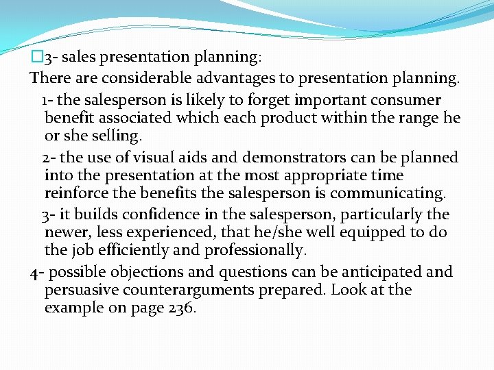 � 3 - sales presentation planning: There are considerable advantages to presentation planning. 1