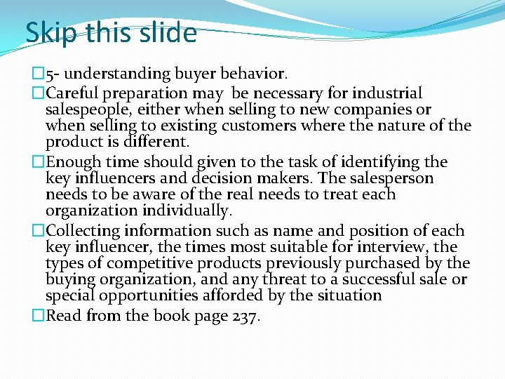 Skip this slide � 5 - understanding buyer behavior. �Careful preparation may be necessary