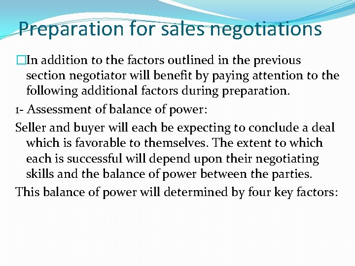 Preparation for sales negotiations �In addition to the factors outlined in the previous section