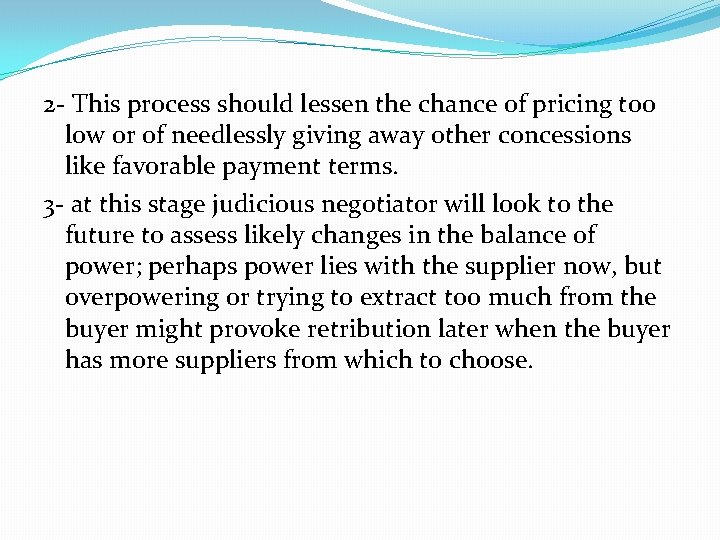 2 - This process should lessen the chance of pricing too low or of