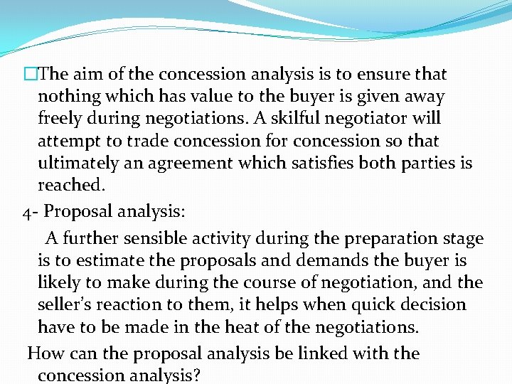 �The aim of the concession analysis is to ensure that nothing which has value