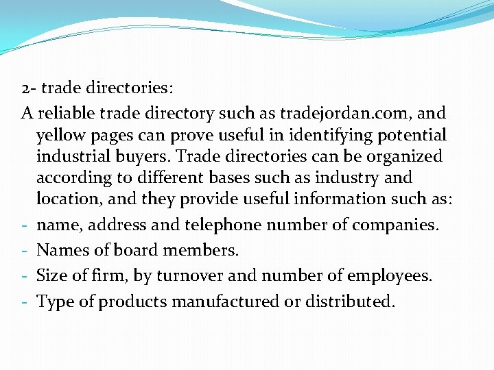 2 - trade directories: A reliable trade directory such as tradejordan. com, and yellow