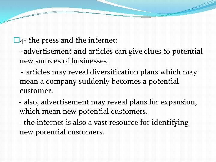 � 4 - the press and the internet: -advertisement and articles can give clues