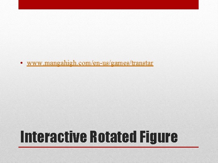  • www. mangahigh. com/en-us/games/transtar Interactive Rotated Figure 