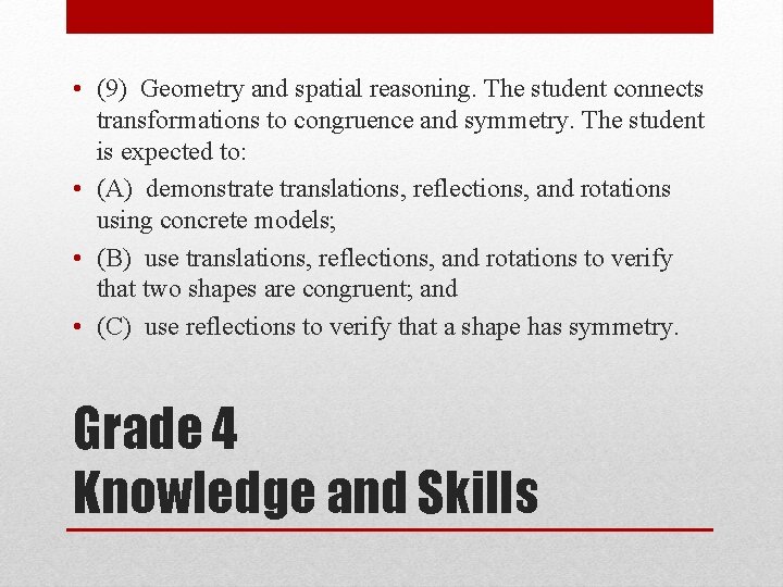  • (9) Geometry and spatial reasoning. The student connects transformations to congruence and