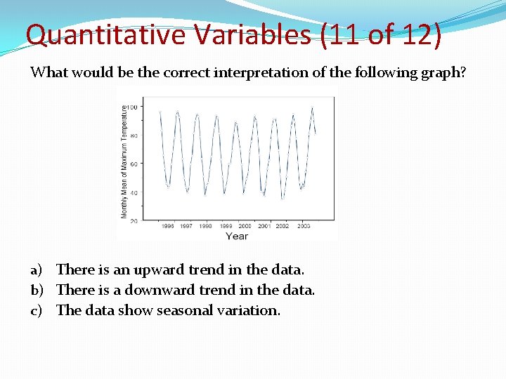 Quantitative Variables (11 of 12) What would be the correct interpretation of the following Quantitative Variables (11 of 12) What would be the correct interpretation of the following