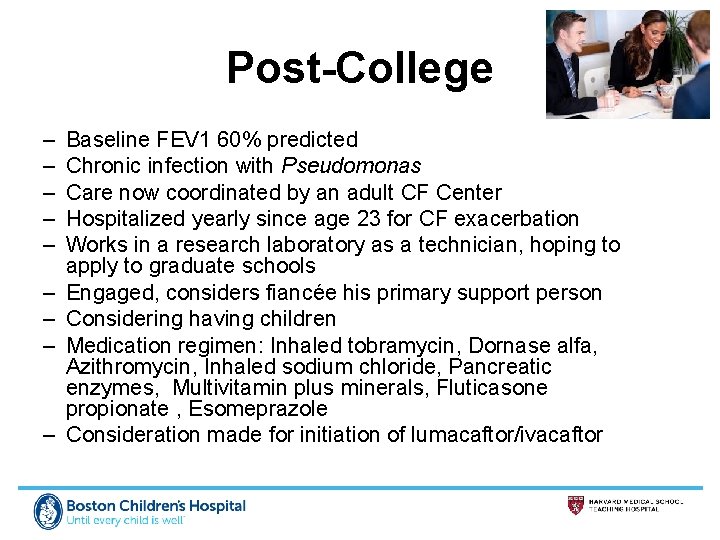 Post-College – – – – – Baseline FEV 1 60% predicted Chronic infection with