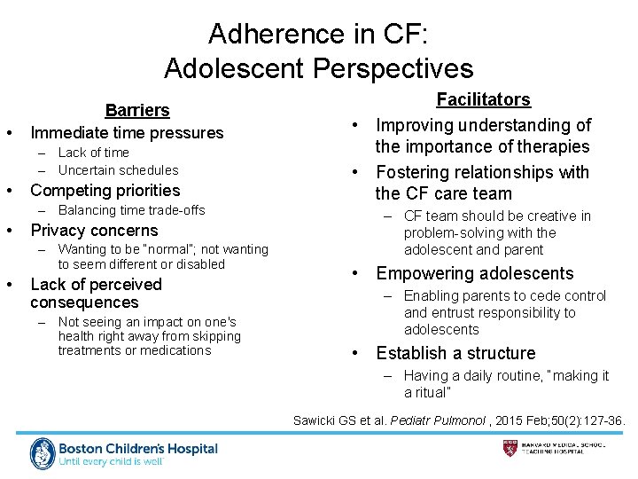 Adherence in CF: Adolescent Perspectives • Barriers Immediate time pressures – Lack of time