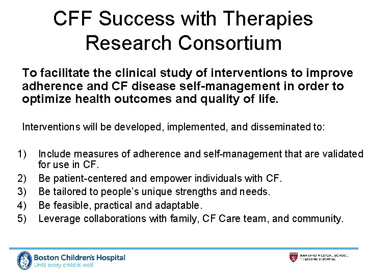 CFF Success with Therapies Research Consortium To facilitate the clinical study of interventions to