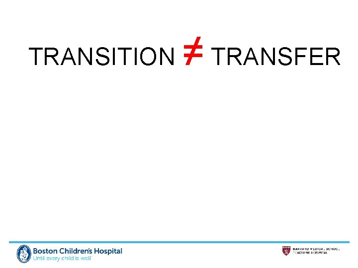 ≠ TRANSITION TRANSFER 