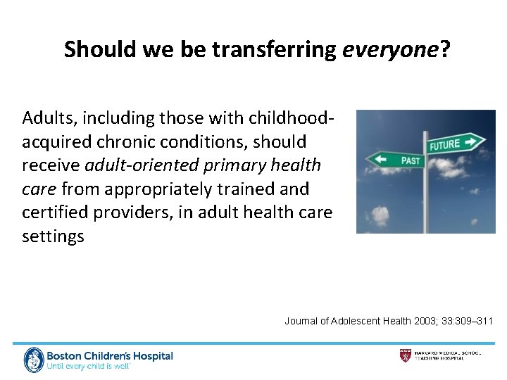 Should we be transferring everyone? Adults, including those with childhoodacquired chronic conditions, should receive