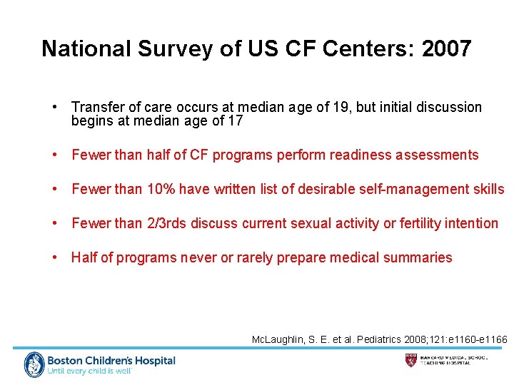 National Survey of US CF Centers: 2007 • Transfer of care occurs at median