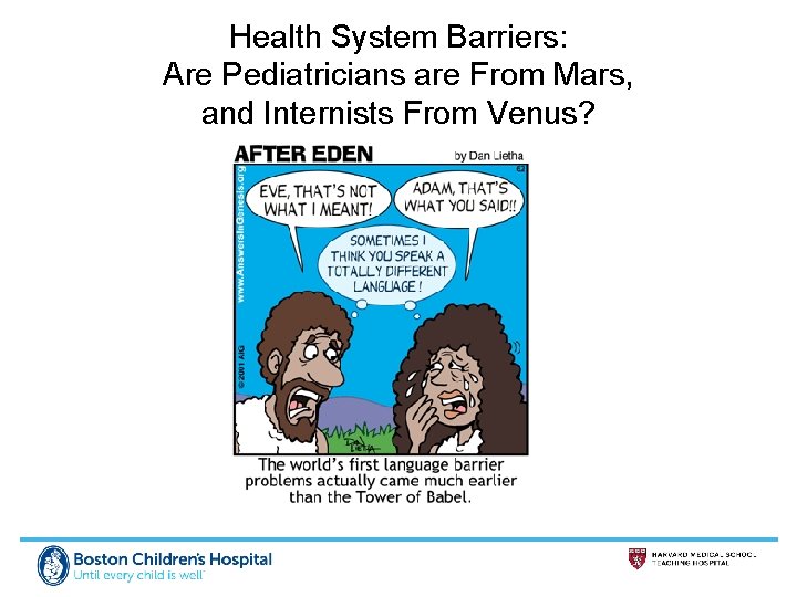 Health System Barriers: Are Pediatricians are From Mars, and Internists From Venus? 