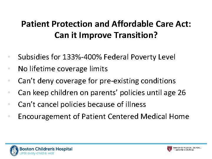 Patient Protection and Affordable Care Act: Can it Improve Transition? • • • Subsidies