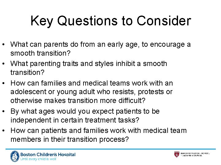 Key Questions to Consider • What can parents do from an early age, to