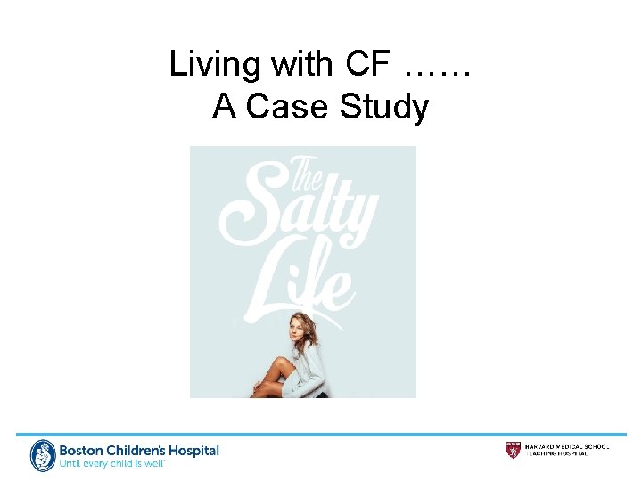 Living with CF …… A Case Study 