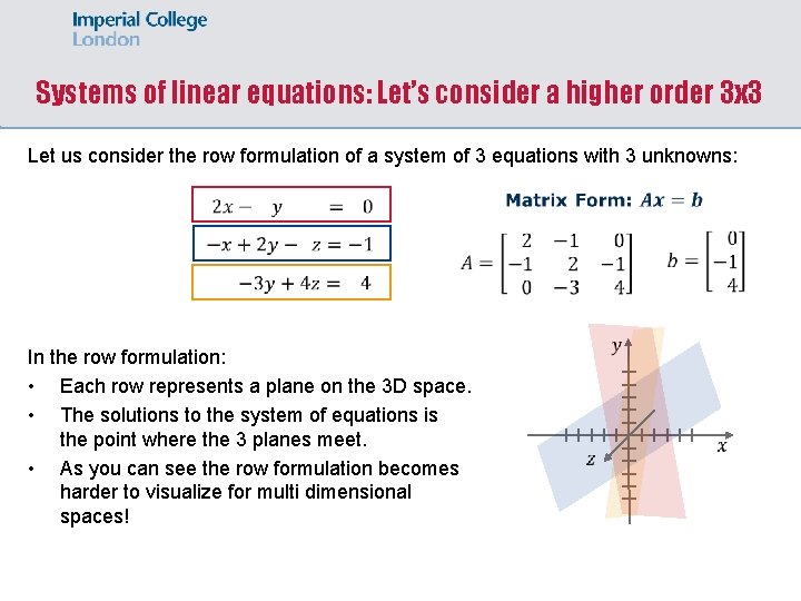 Systems of linear equations: Let’s consider a higher order 3 x 3 Let us
