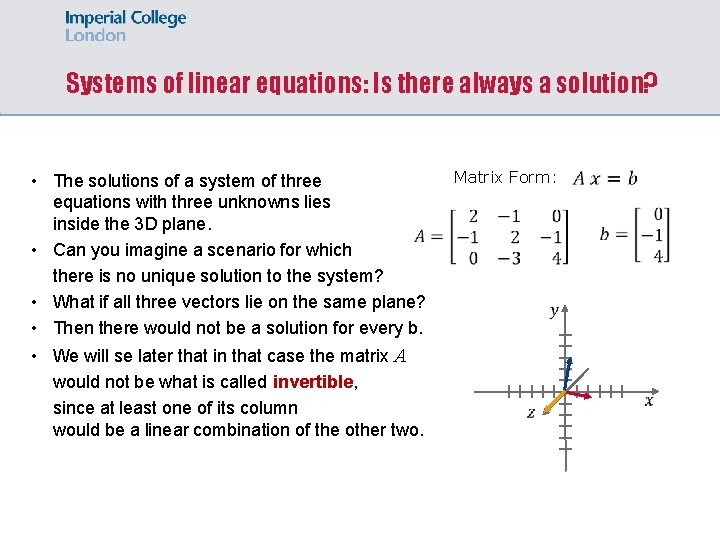 Systems of linear equations: Is there always a solution? • The solutions of a