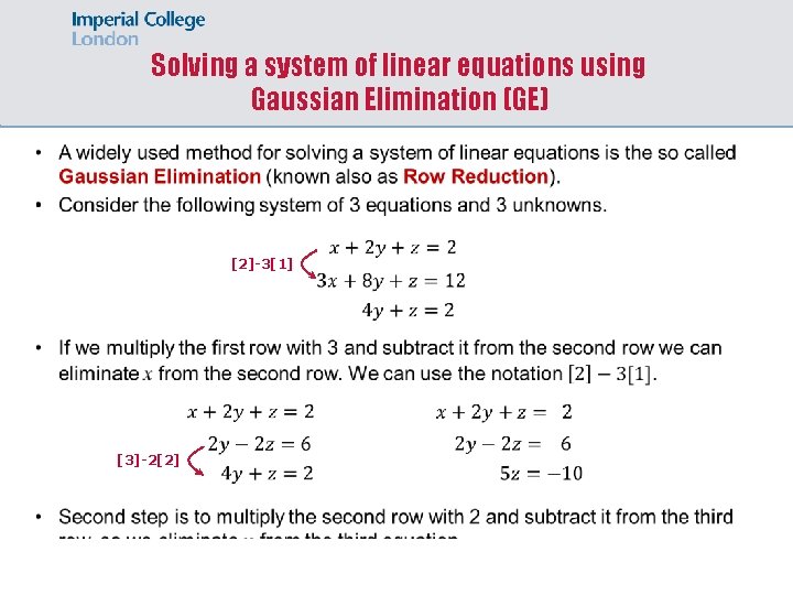  Solving a system of linear equations using Gaussian Elimination (GE) [2]-3[1] [3]-2[2] 