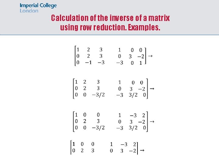 Calculation of the inverse of a matrix using row reduction. Examples. 