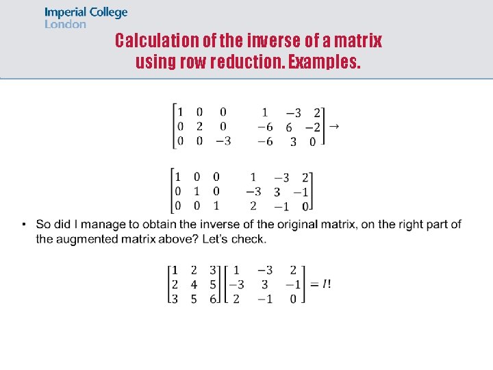 Calculation of the inverse of a matrix using row reduction. Examples. 