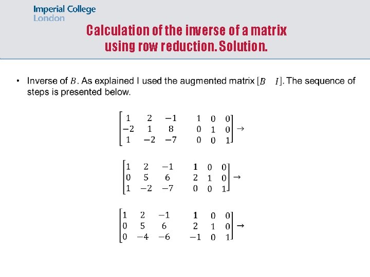 Calculation of the inverse of a matrix using row reduction. Solution. 