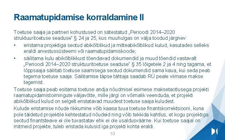 Raamatupidamise korraldamine II Toetuse saaja ja partneri kohustused on sätestatud „Perioodi 2014– 2020 struktuuritoetuse