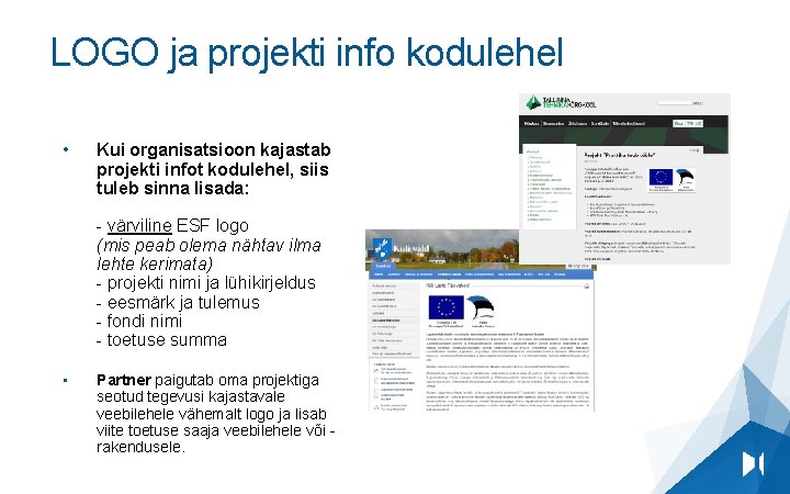 LOGO ja projekti info kodulehel • Kui organisatsioon kajastab projekti infot kodulehel, siis tuleb