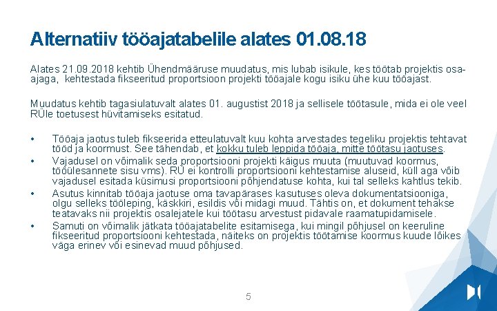 Alternatiiv tööajatabelile alates 01. 08. 18 Alates 21. 09. 2018 kehtib Ühendmääruse muudatus, mis