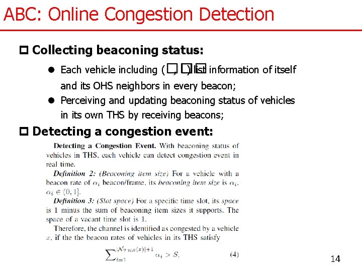 ABC: Online Congestion Detection p Collecting beaconing status: l Each vehicle including (�� ,