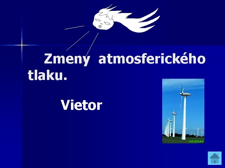 Zmeny atmosferického tlaku. Vietor Zmeny atmosferického tlaku. Vietor
