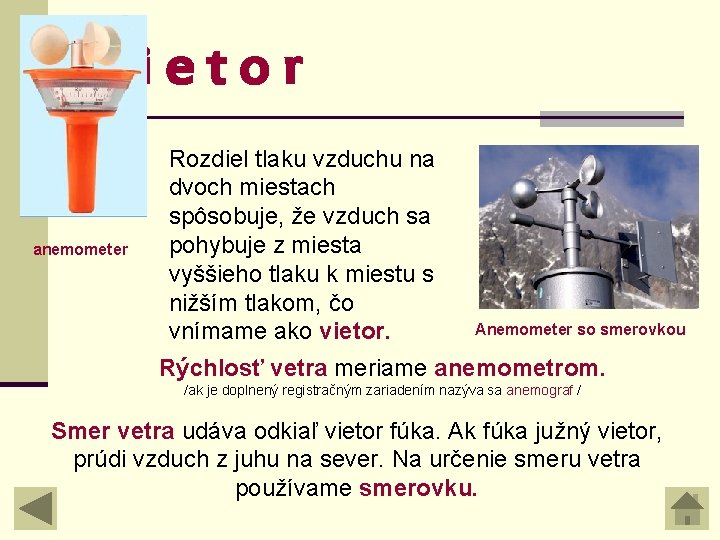 Vietor anemometer Rozdiel tlaku vzduchu na dvoch miestach spôsobuje, že vzduch sa pohybuje z Vietor anemometer Rozdiel tlaku vzduchu na dvoch miestach spôsobuje, že vzduch sa pohybuje z