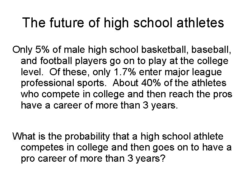 The future of high school athletes Only 5% of male high school basketball, baseball,