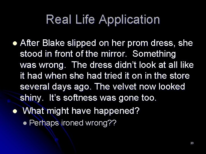Real Life Application After Blake slipped on her prom dress, she stood in front