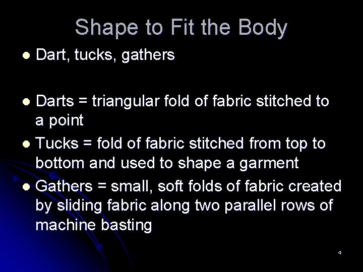 Shape to Fit the Body l Dart, tucks, gathers Darts = triangular fold of