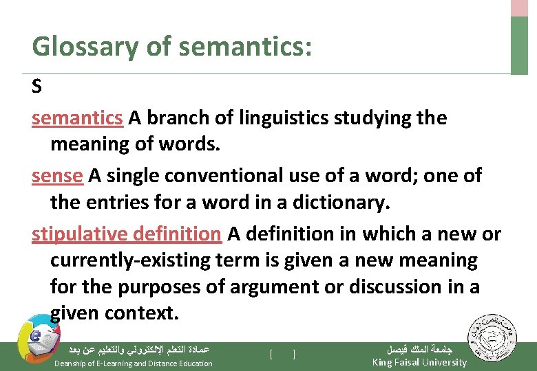 Glossary of semantics: S semantics A branch of linguistics studying the meaning of words.