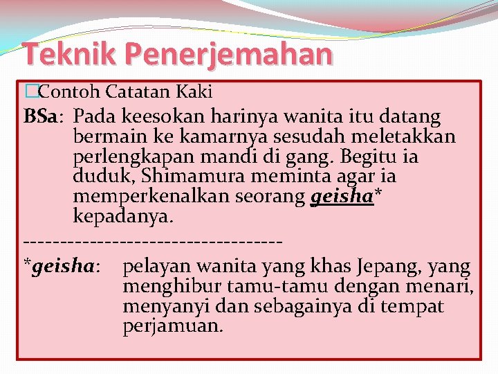 Teknik Penerjemahan �Contoh Catatan Kaki BSa: Pada keesokan harinya wanita itu datang bermain ke