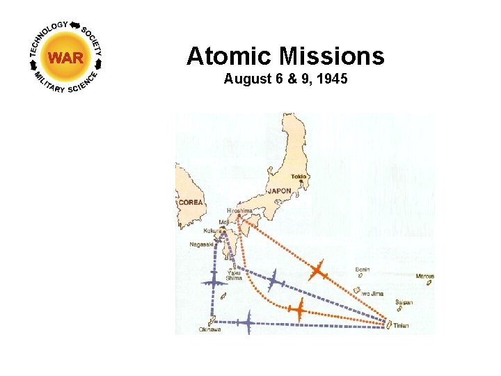Atomic Missions August 6 & 9, 1945 