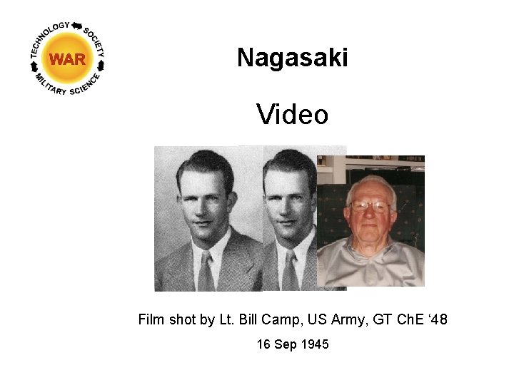 Nagasaki Video Film shot by Lt. Bill Camp, US Army, GT Ch. E ‘