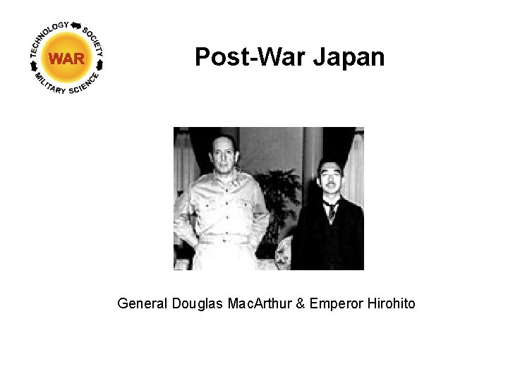 Post-War Japan General Douglas Mac. Arthur & Emperor Hirohito 