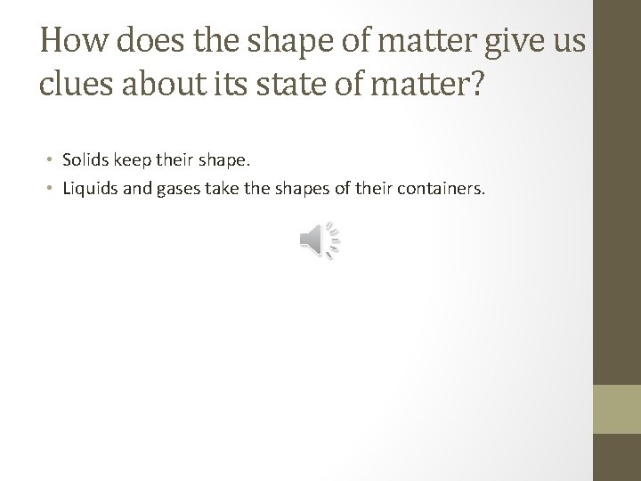 How does the shape of matter give us clues about its state of matter?