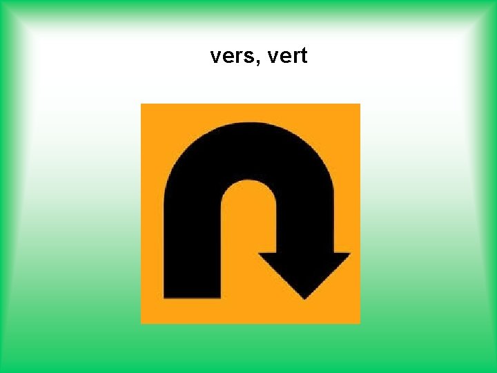 vers, vert 